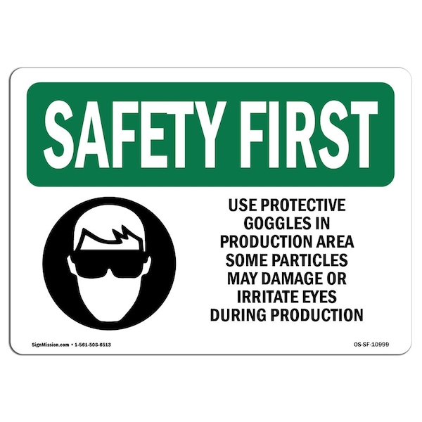 OSHA Sign, Use Protective Goggles In Production, 18in X 12in Aluminum, 18" W, 12" H, Landscape